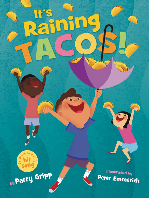 Title details for It's Raining Tacos! by Parry Gripp - Available
